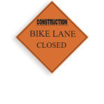 Sign Construction Bike Lane Closed